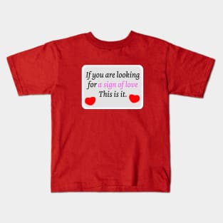 Looking for a sign of love funny road sign romance quote with hearts Kids T-Shirt